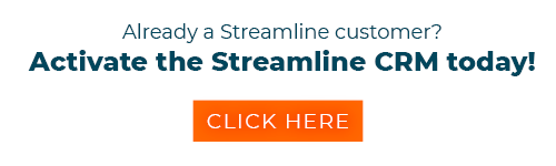 Already a Streamline customer? Activate the Streamline CRM today